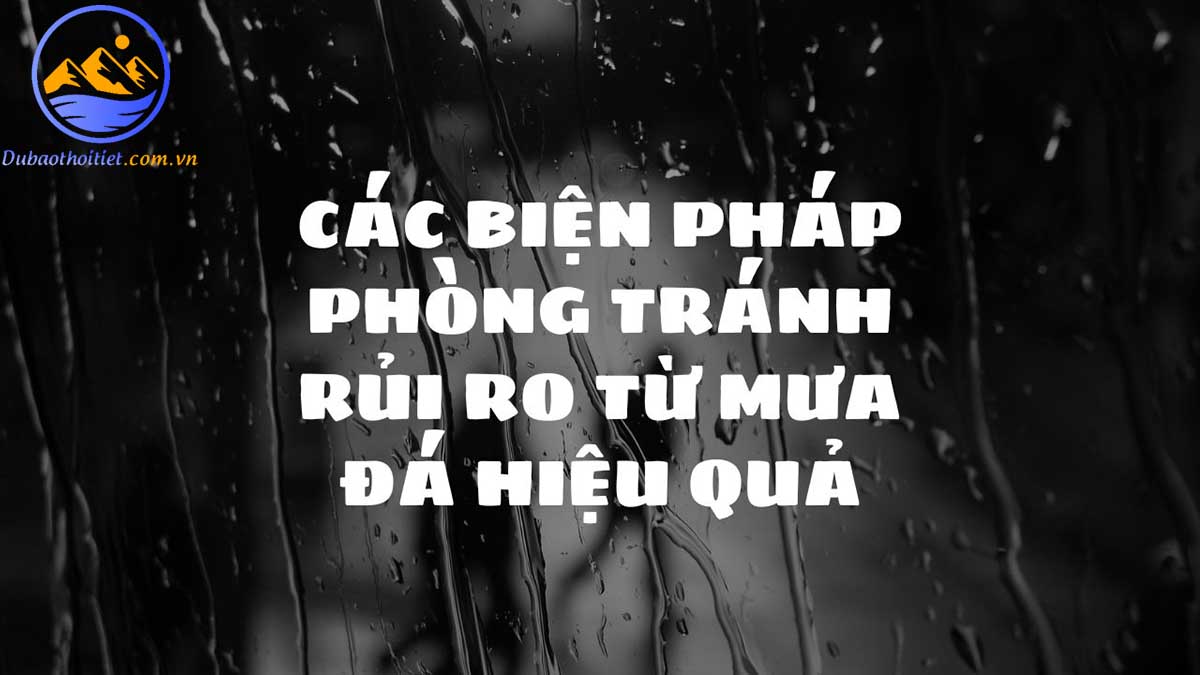 Các biện pháp phòng tránh rủi ro từ mưa đá hiệu quả